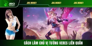 Cách Làm Chủ Vị Tướng Veres Liên Quân Với Giáo Án Chất